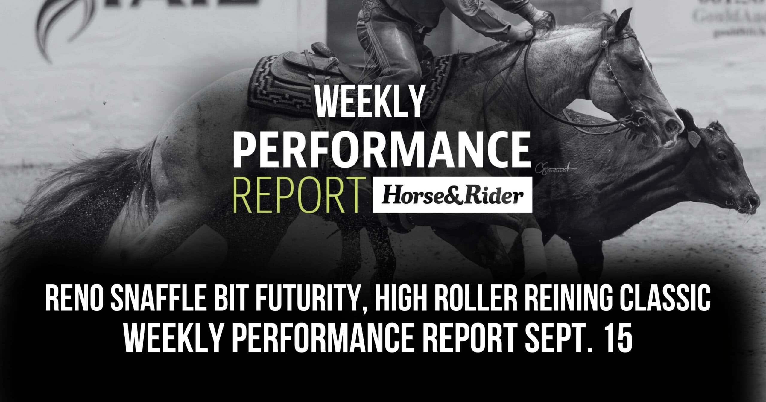 Horse and rider jumping over an obstacle in black and white, with "Weekly Performance Report" and Horse&Rider branding overlay announcing Reno Snaffle Bit Futurity and High Roller Reining Classic coverage for Sept. 15