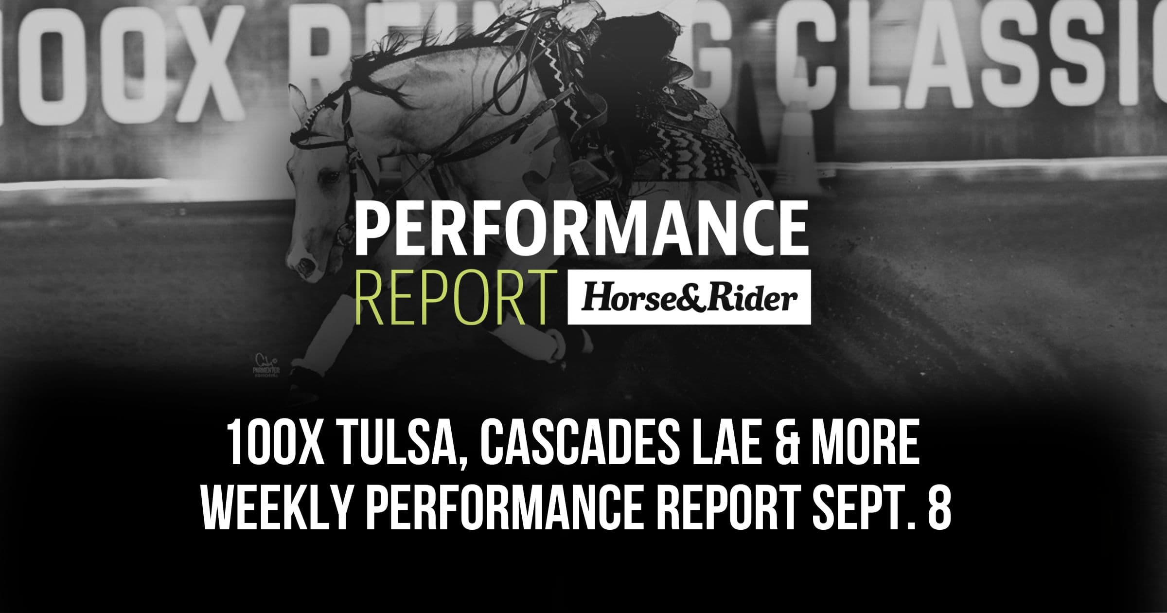 Reining horse sliding to a stop at the 100X Reining Classic behind Horse&Rider Performance Report graphic for Sept. 8